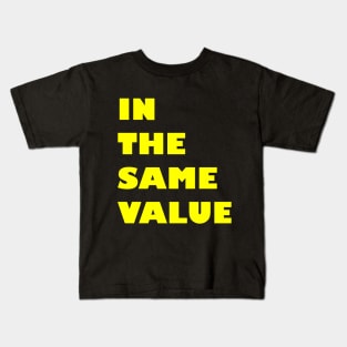 IN THE SAME VALUE : happy mother day; happy dad day Kids T-Shirt